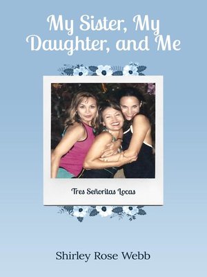 cover image of My Sister, My Daughter, and Me